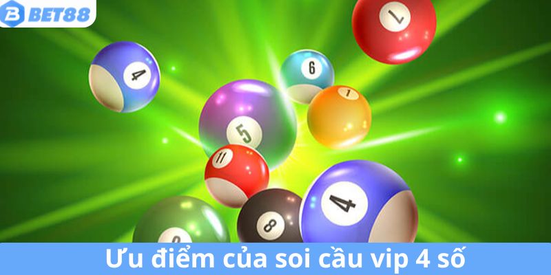 Một số ưu điểm nổi trội trong việc soi cầu vip 4 số